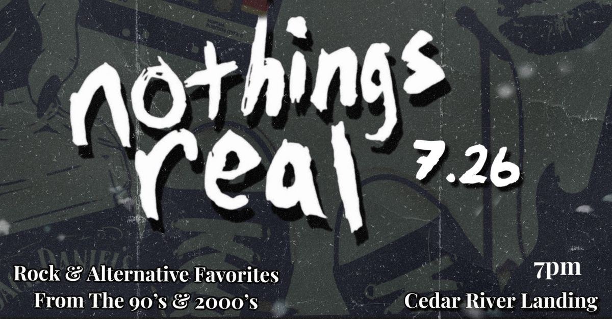 Nothings Real @ CRL 