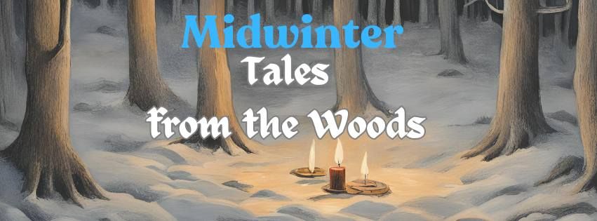 Midwinter Tales from the Woods