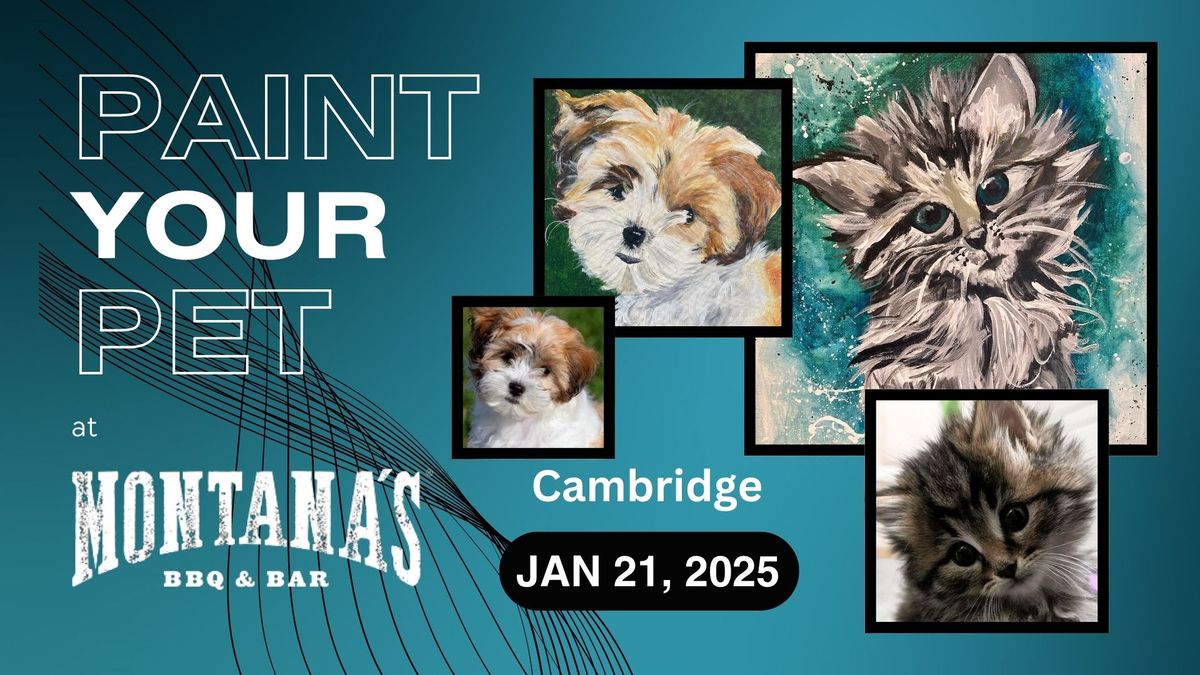 Montana's (Cambridge) - Jan 21 - Paint Your Pet