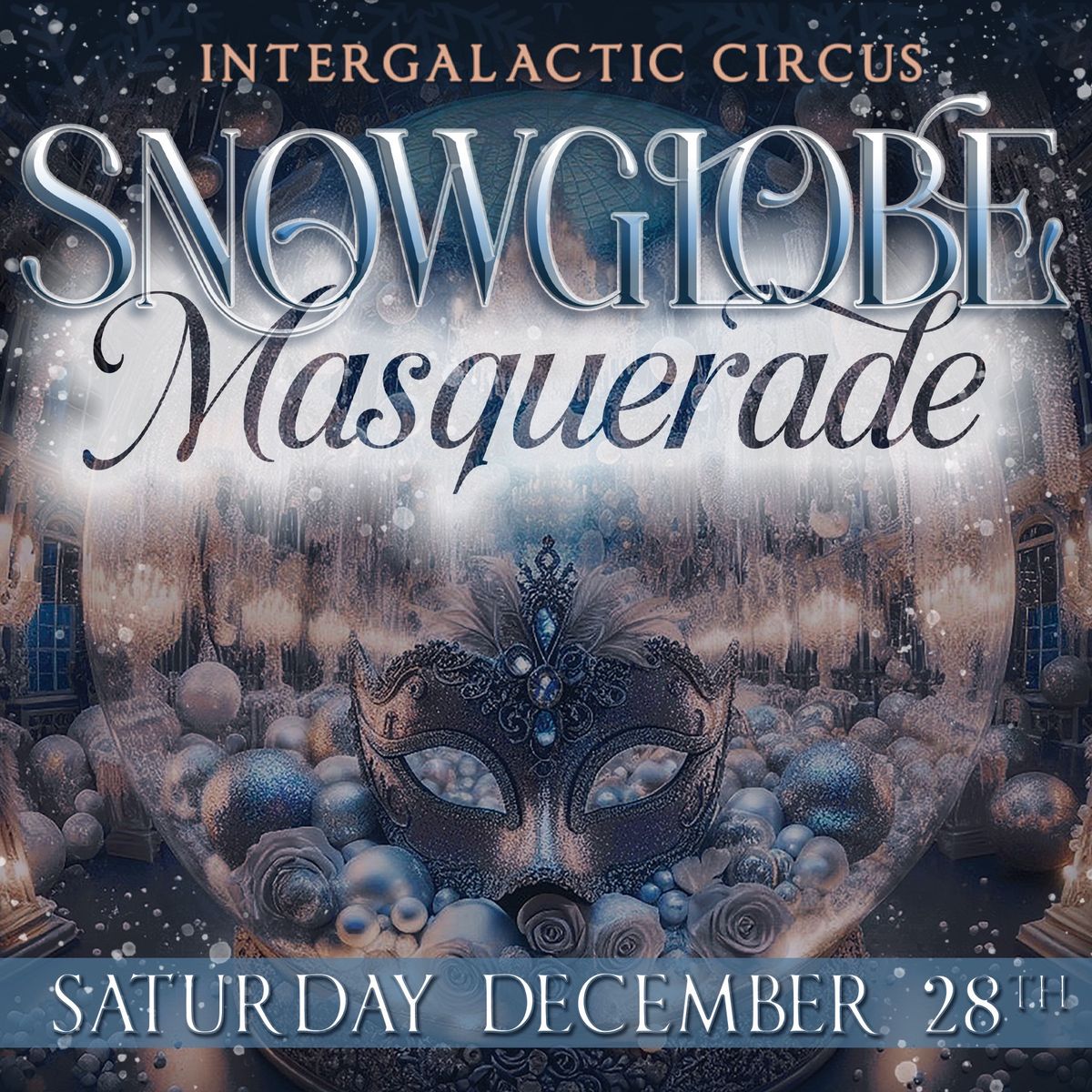 SnowGlobe Masquerade:\/\/ Intergalactic Circus \u2728