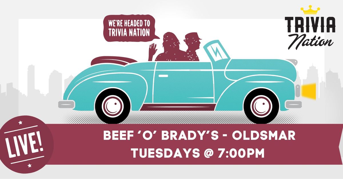 Trivia Nation Live Trivia at Beef 'O' Brady's - Oldsmar $100 in prizes!