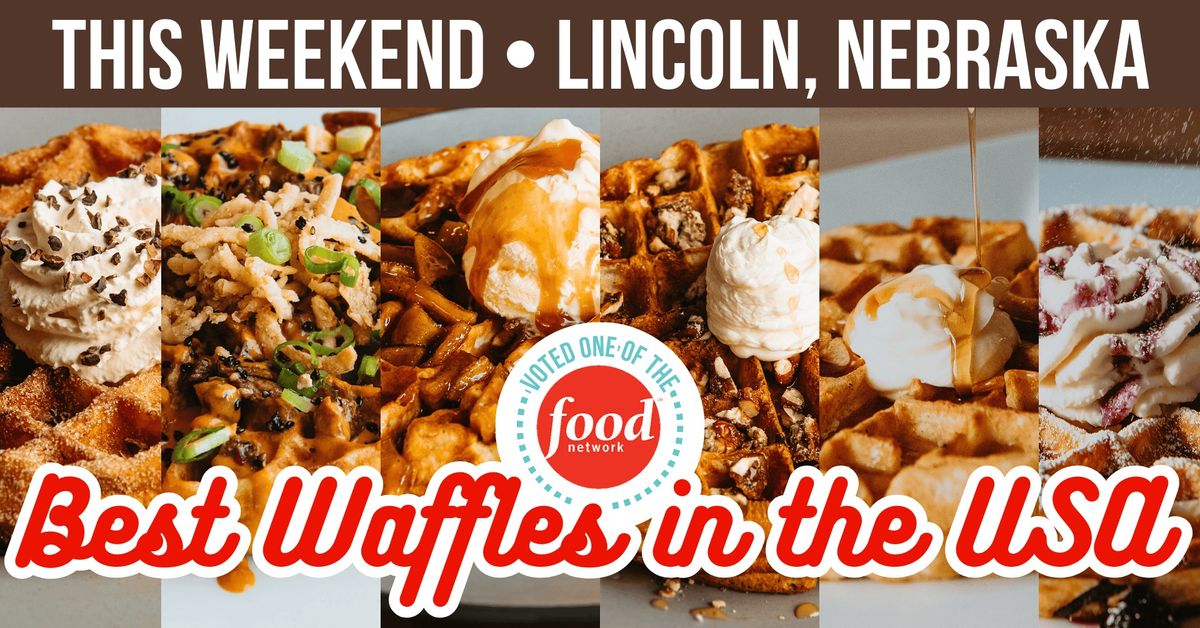 Waffle Weekend :: Lincoln, Nebraska