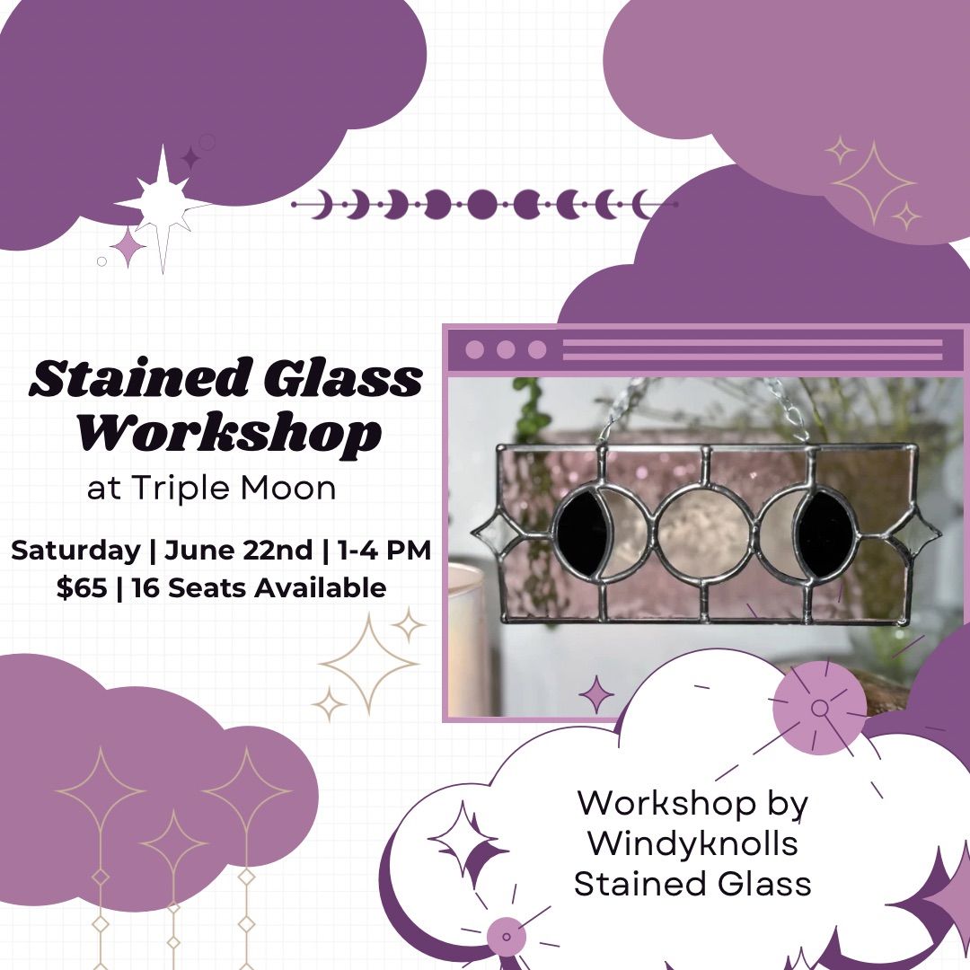 ? Stained Glass Workshop at Triple Moon\u2728  