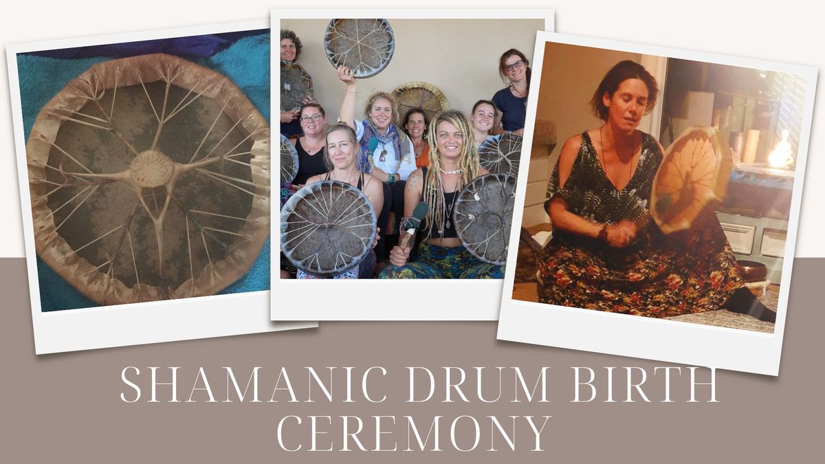 Shamanic Drum Birth Ceremony