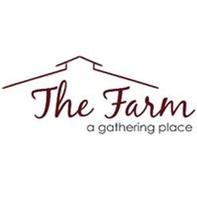 The Farm - A Gathering Place