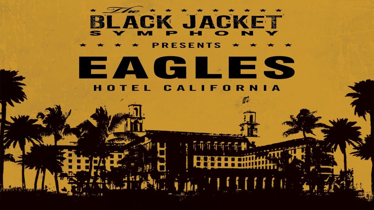 The Black Jacket Symphony Presents: Eagles\u2019 "Hotel California" in Idaho Falls, ID