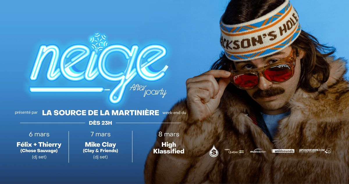 Neige \u2744\ufe0f avec High Klassified \u2022 Mike Clay (Clay and Friends) \u2022 F\u00e9lix & Thierry (Choses Sauvages)