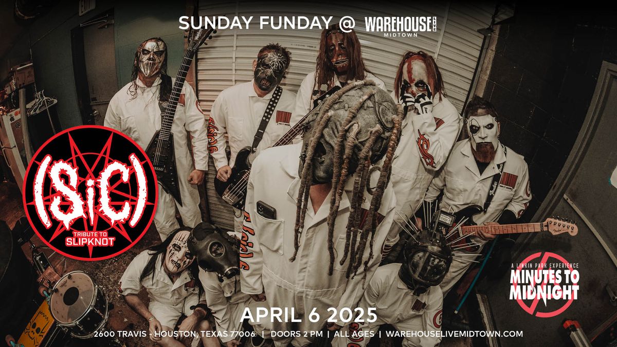 SIC & MINUTES TO MIDNIGHT at Warehouse Live Midtown Sunday April 6, 2025nday April 