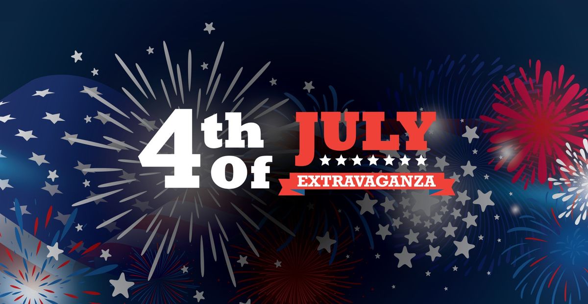 4th of July Extravaganza
