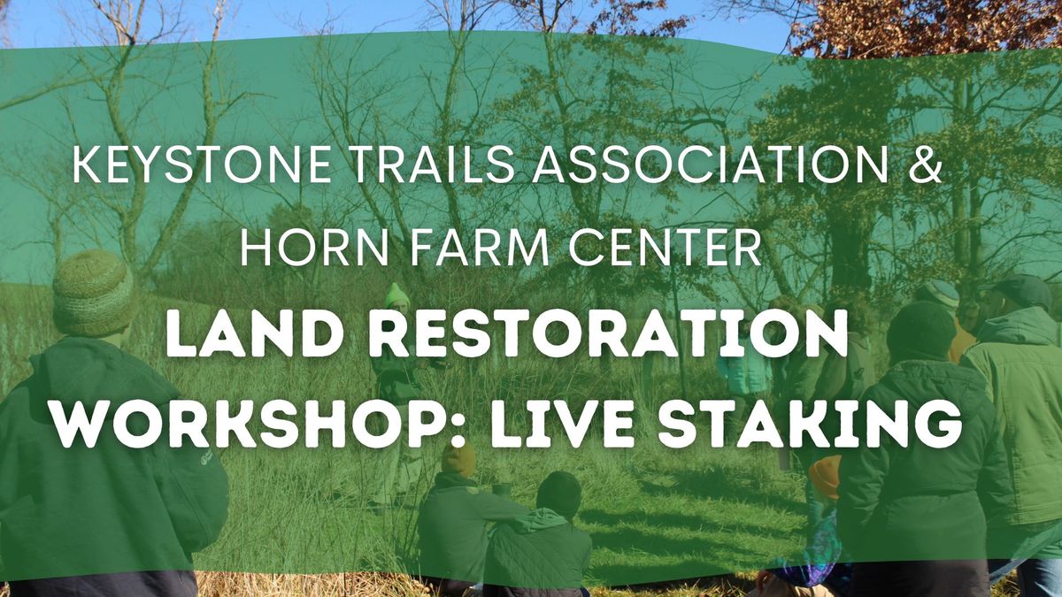 Land Restoration Workshop: Live Staking