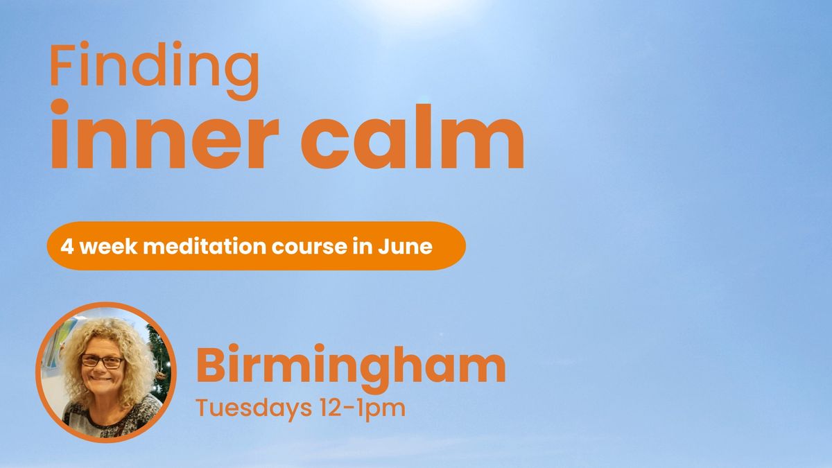 Birmingham City Centre (Tuesday daytime) 4 week meditation course - June