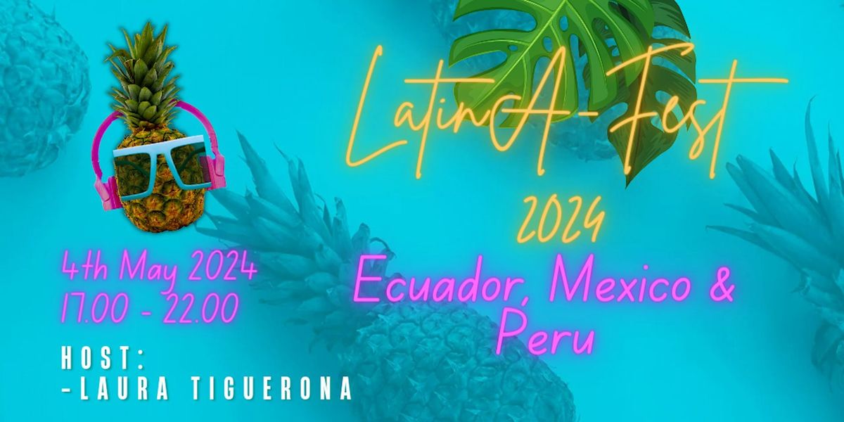 LatinA-Fest! 2024. Ecuador, Mexico & Per\u00fa