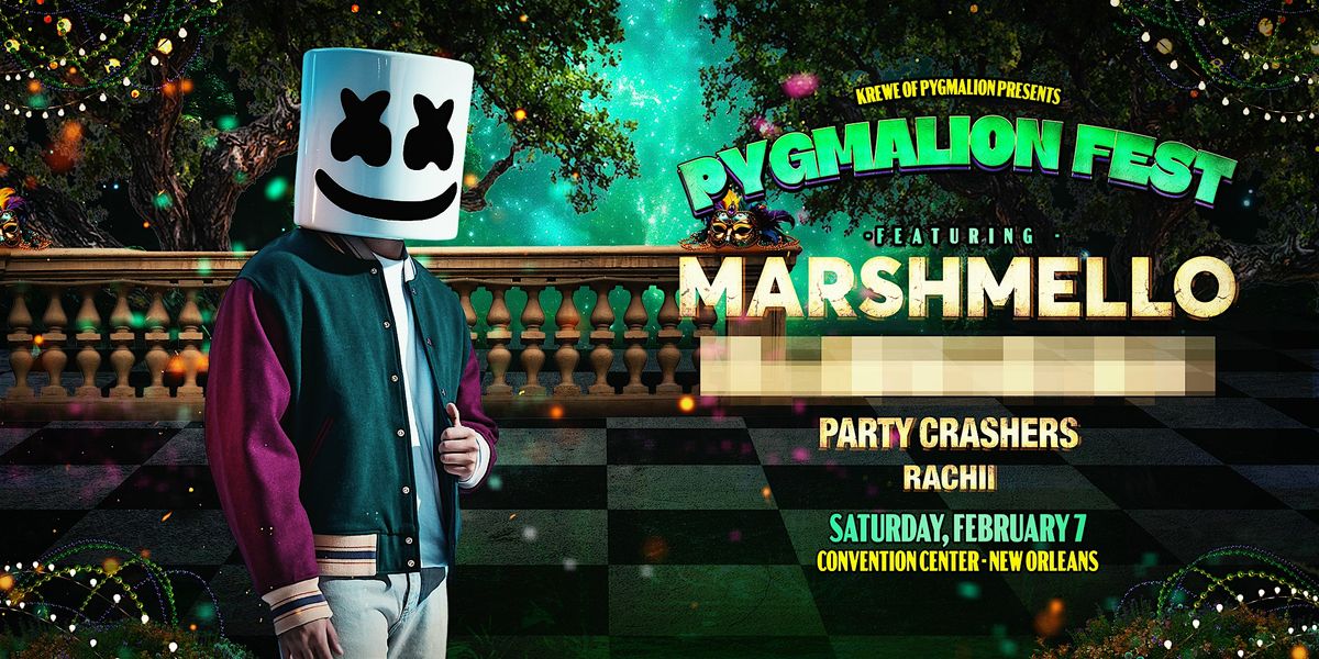 PYGMALION FEST: THE PRINCESS & THE PYG FT. MARSHMELLO