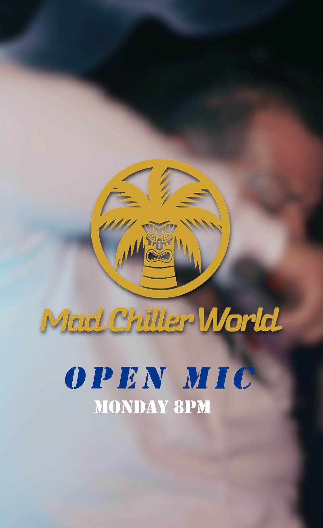 Open Mic Mad Chiller Mondays 