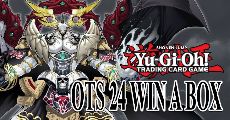 Yu-Gi-Oh! Win-a-Box of OTS 24 Tournament