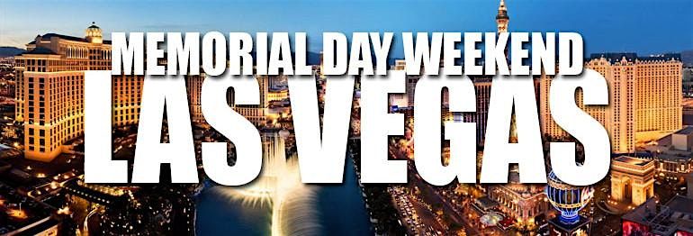 MEMORIAL WEEKEND PARTY VEGAS!