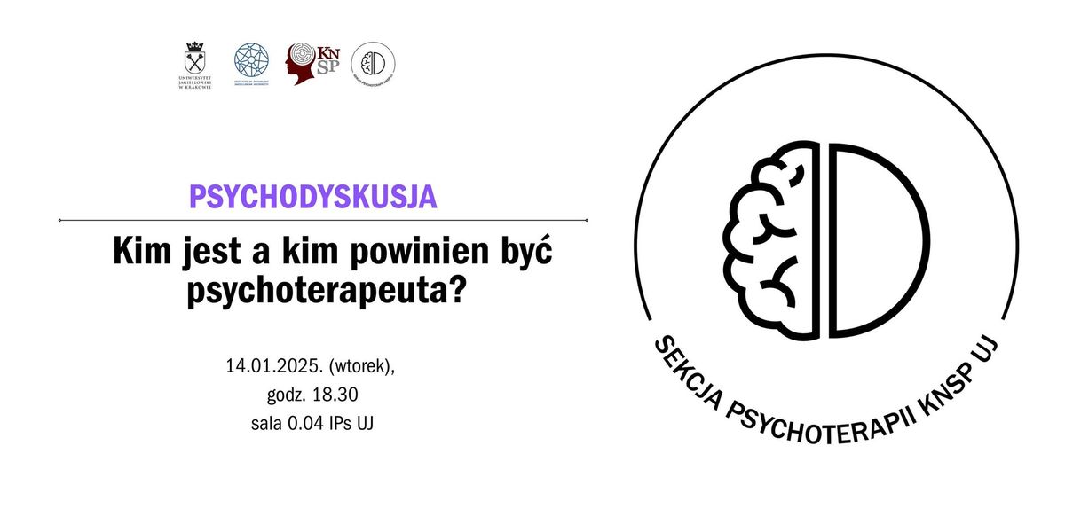 Psychodyskusja - Kim jest a kim powinien by\u0107 psychoterapeuta?