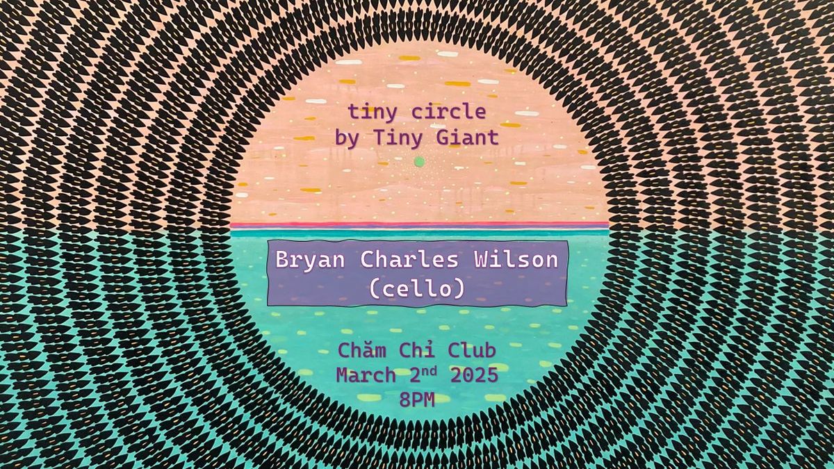 'tiny circle' by Tiny Giant - feat. Bryan Charles Wilson (cello)