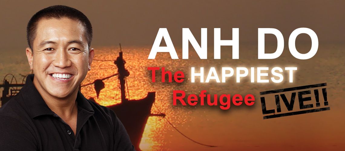 Anh Do - The Happiest Refugee Live!