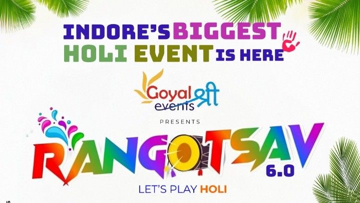 Holi Rangotsav 6.0 2025, INDORE KI APNI HOLI PARTY