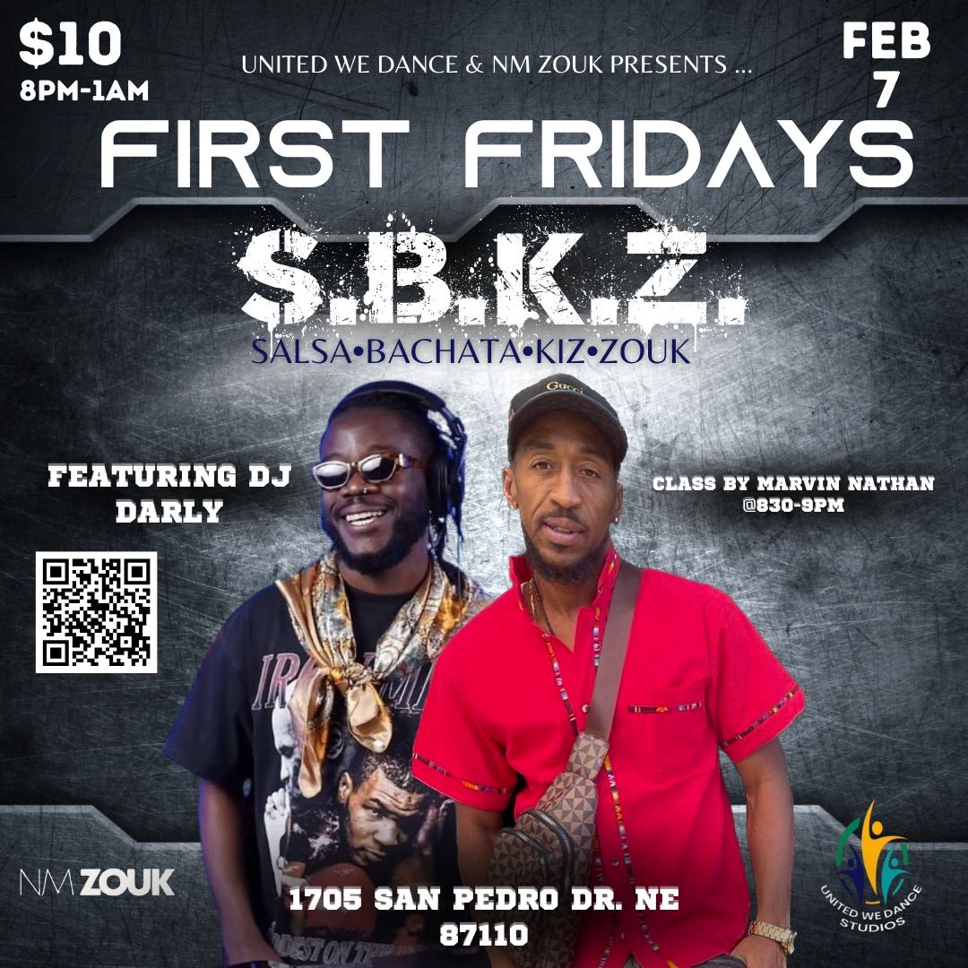 First Fridays: S.B.K.Z. ~ Salsa Bachata Kiz Zouk