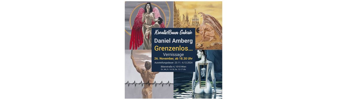 Solo - Ausstellung Daniel Amberg "Grenzenlos..."