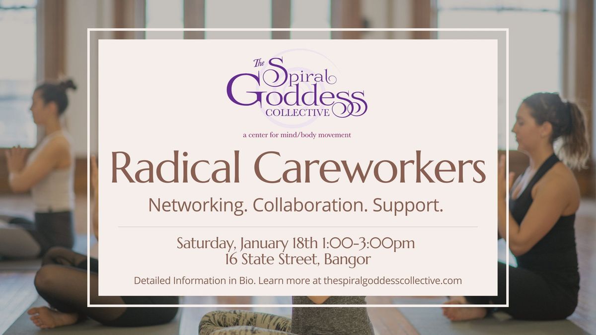 Radical Careworkers \u2014 Networking & Community Practice