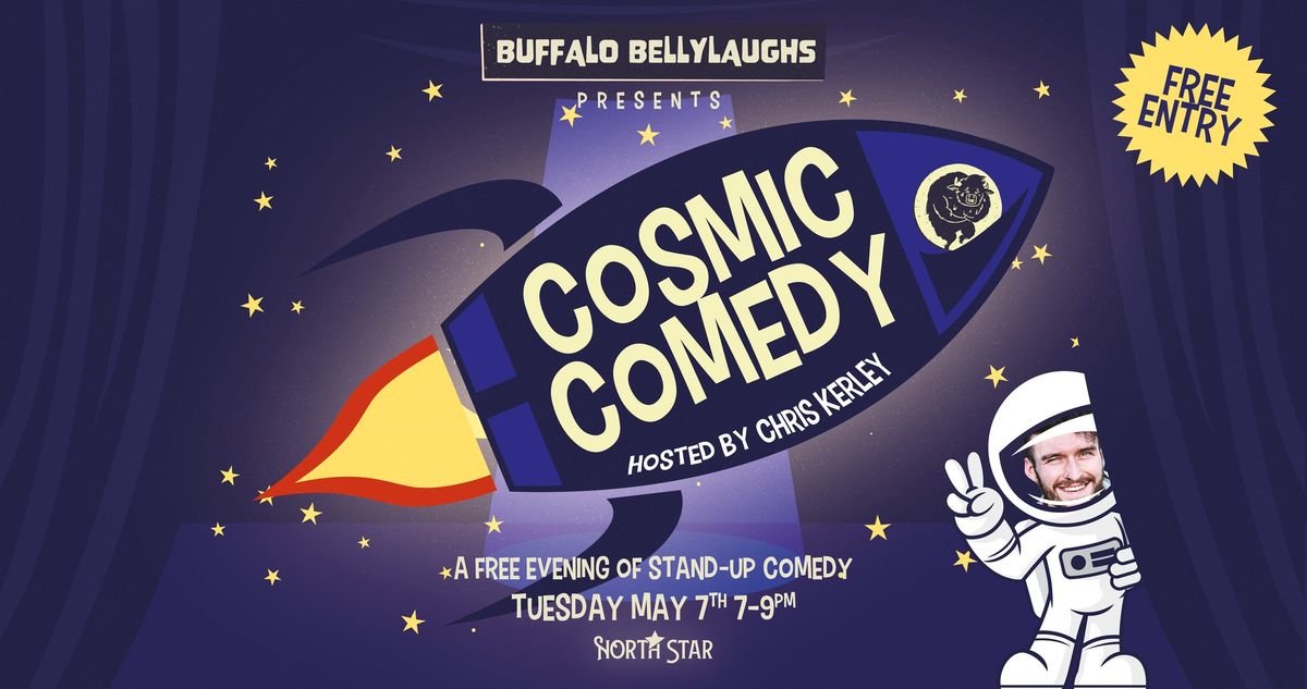Cosmic Comedy || Tue 7th May || North Star