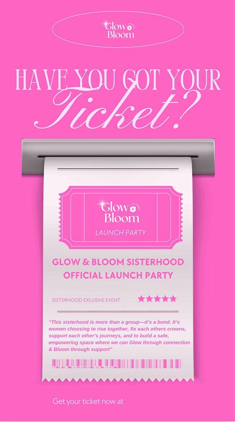 Glow & Bloom Sisterhood Launch Party