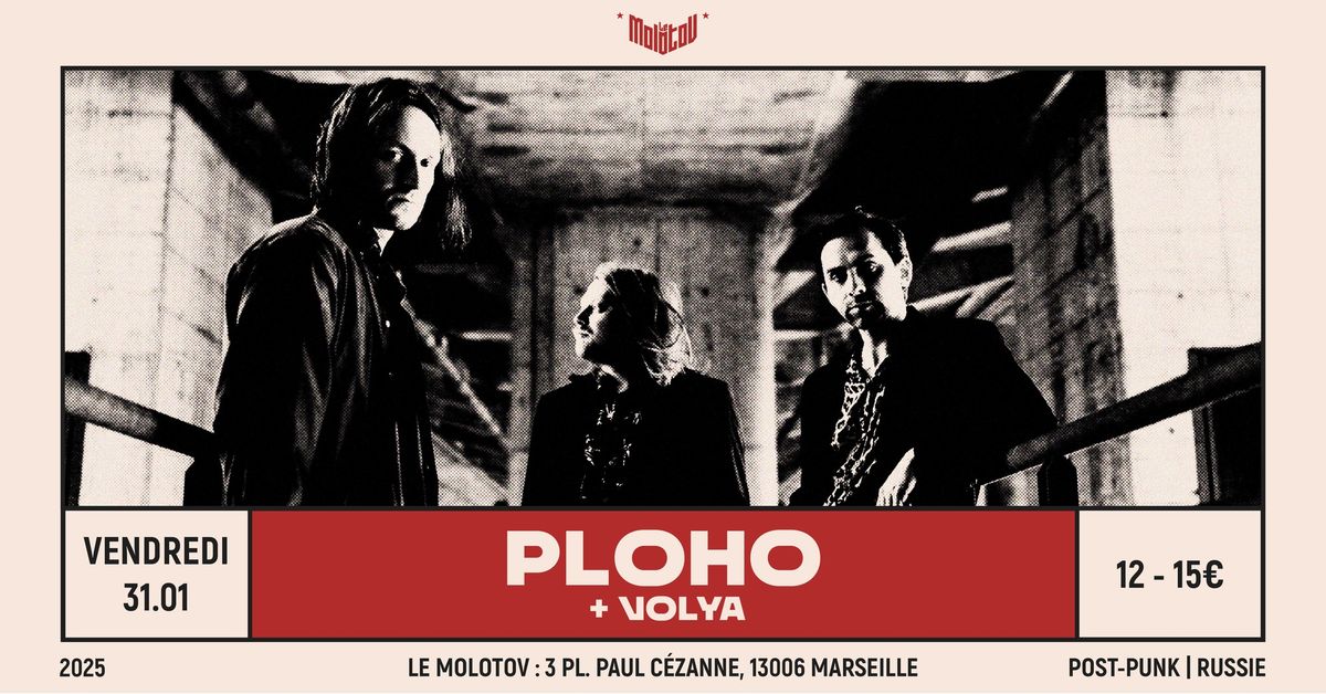 PLOHO [Post-Punk | Russie] + VOLYA \u2022 Le Molotov, Marseille