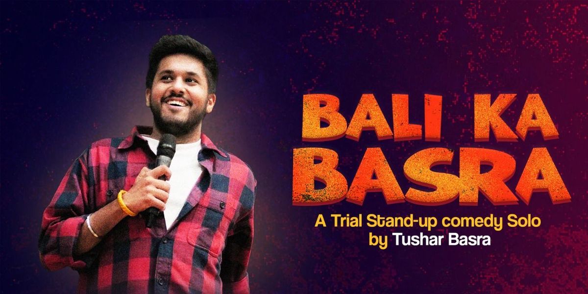 Bali Ka Basra: A Standup Comedy Solo Show