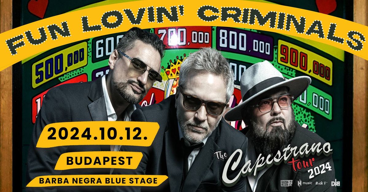 Fun Lovin\u2019 Criminals I Budapest I Barba Negra