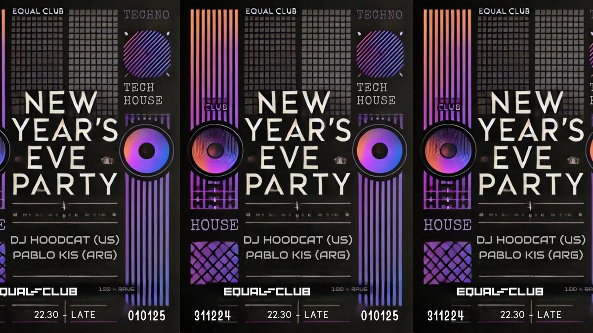 NYE Rave: HoodCat (US) x Pablo Kis (ARG) | Equal Club Style