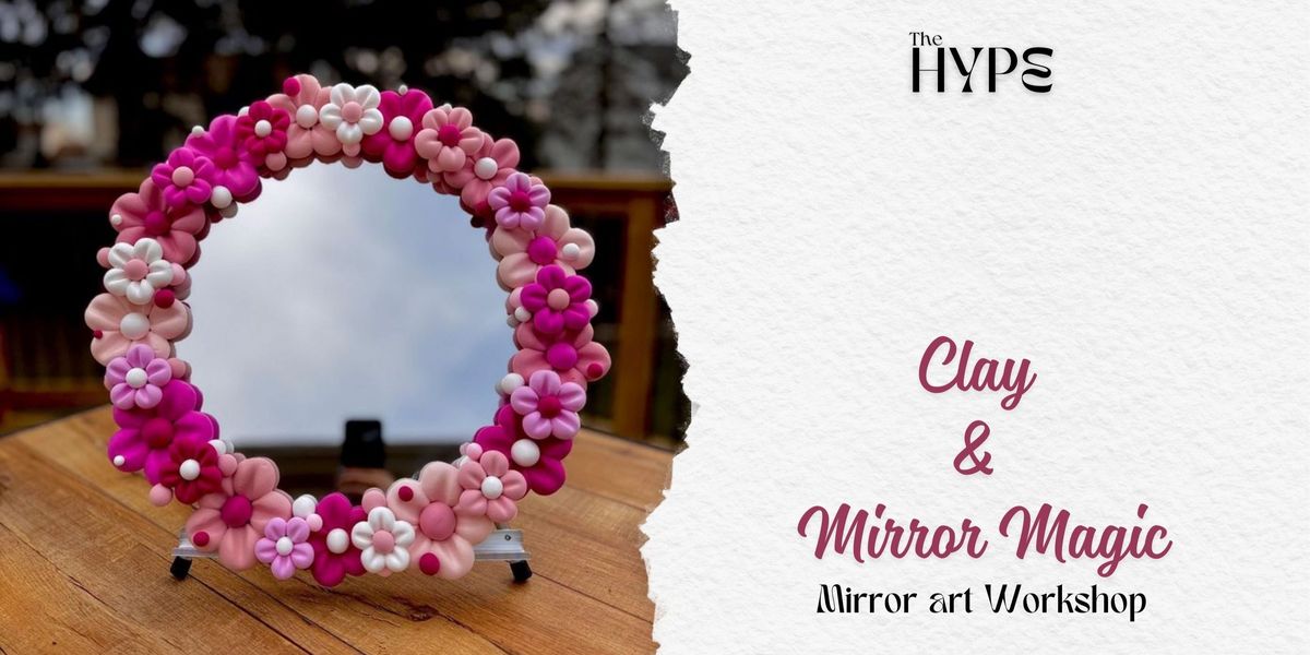 Clay & Mirror Magic