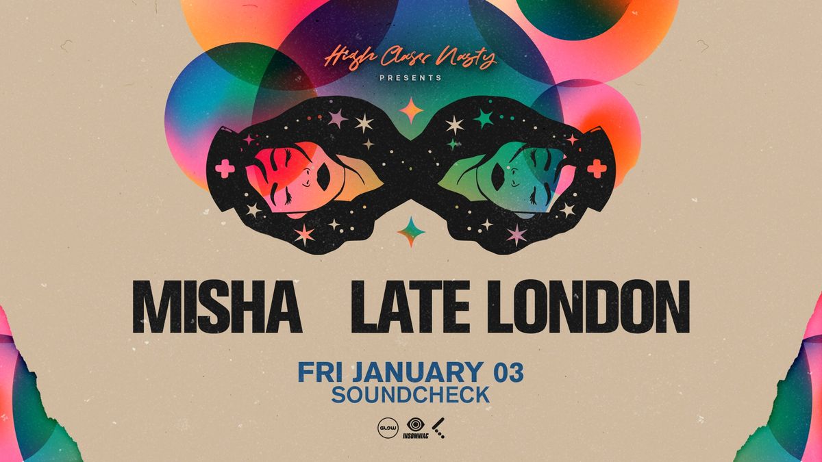 High Class Nasty: Misha & Late London [FREE SHOW]