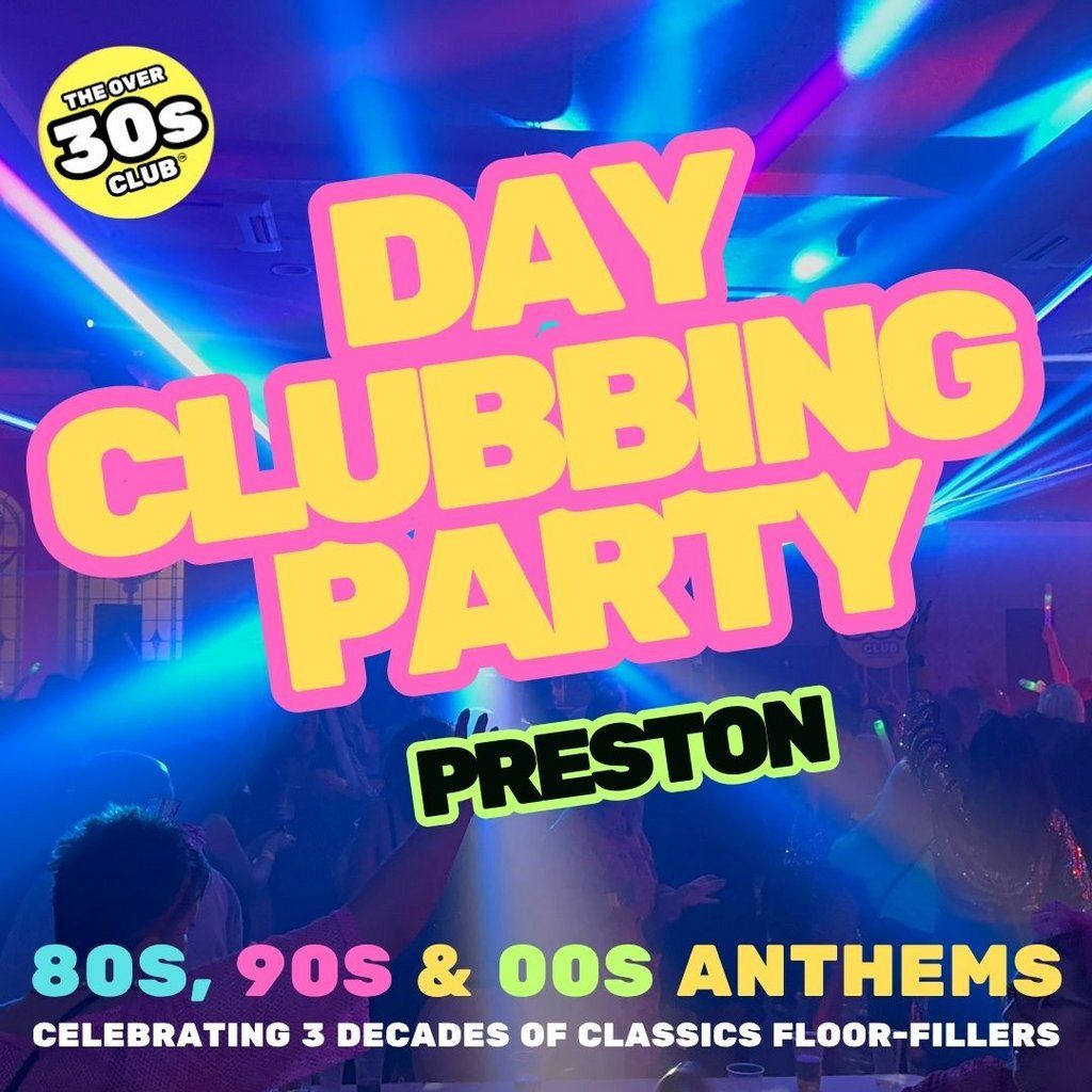 The Over 30s Club - Preston - Daytime Clubbing