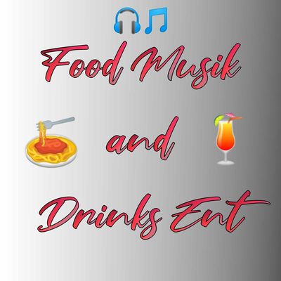 FoodMusik and Drinks Ent...