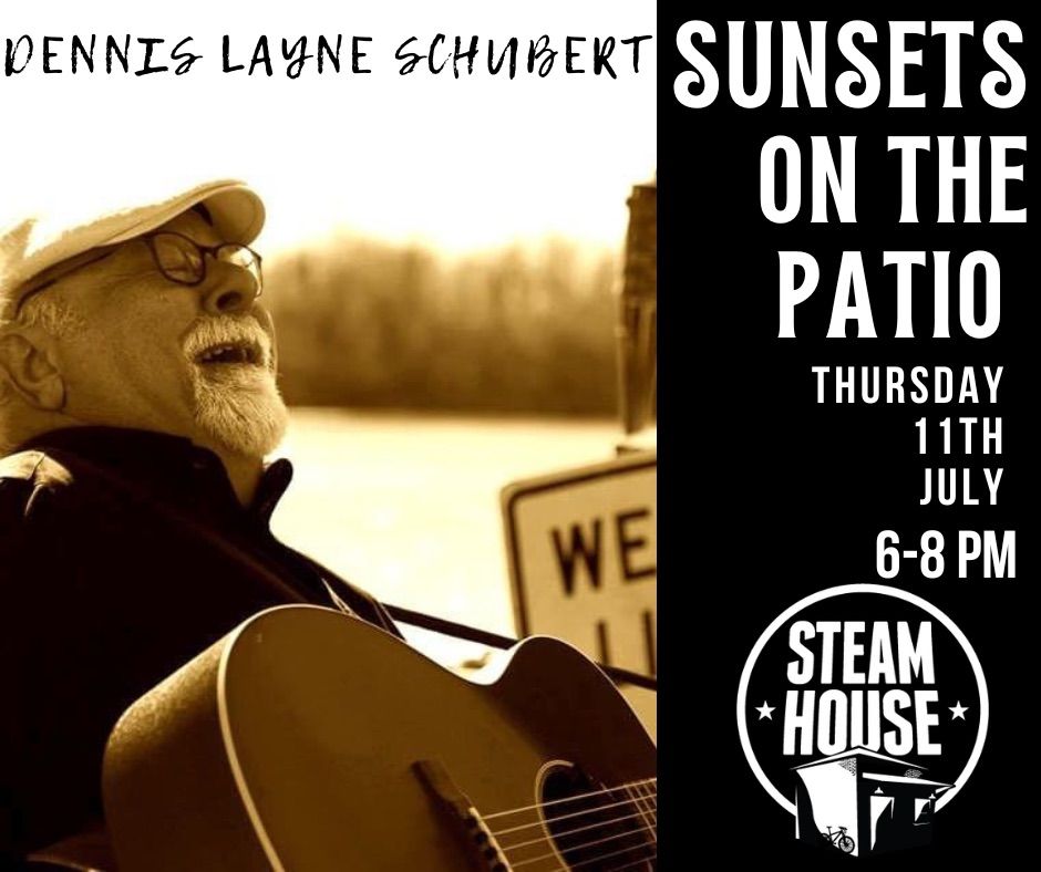 Sunsets at the Steam House -- with Dennis Layne