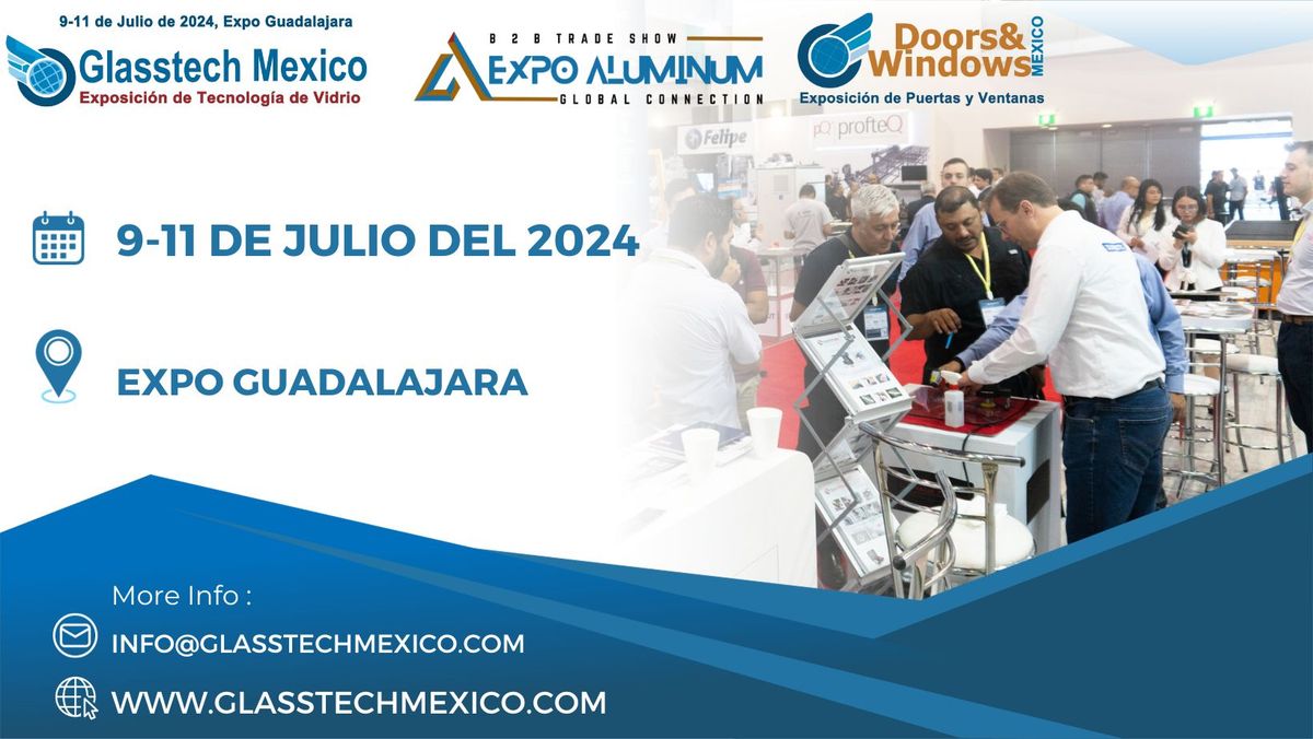 Glasstech Mexico  \/ Expo Aluminio \/ Doors&Windows Mexico Expo 2024