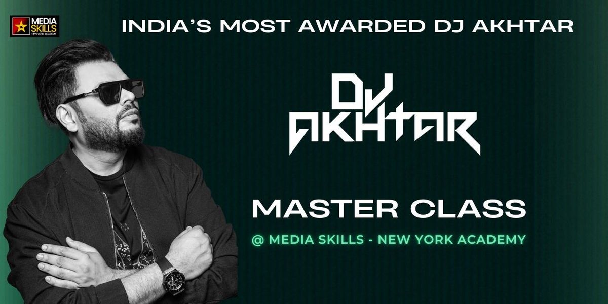 Masterclass with India s Most Awarded DJ Akhtar