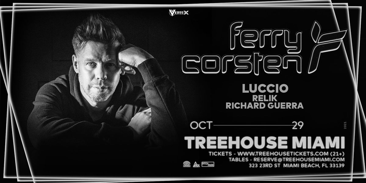 FERRY CORSTEN @ Treehouse Miami