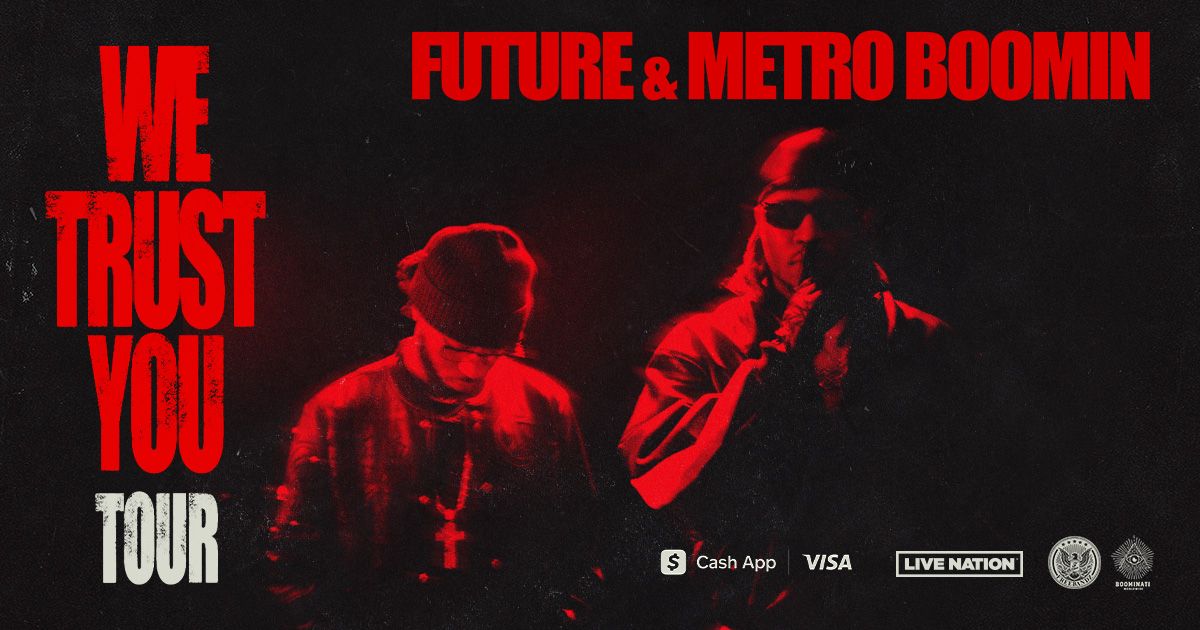 Future & Metro Boomin - We Trust You Tour