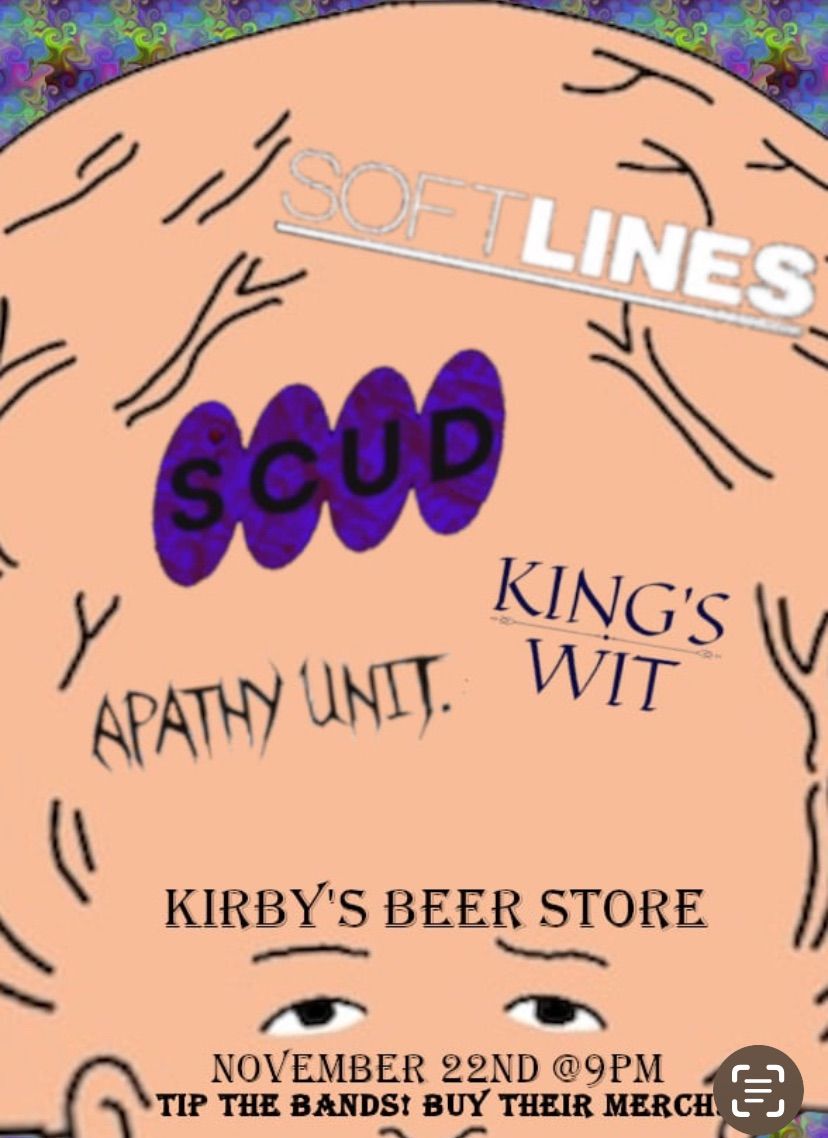 Soft Lines\u2022Scud\u2022King\u2019s Wit\u2022Apathy Unit