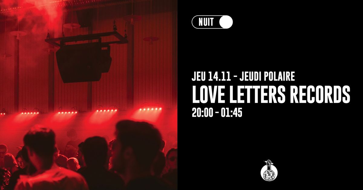 JEUDI POLAIRE : Love Letters Records