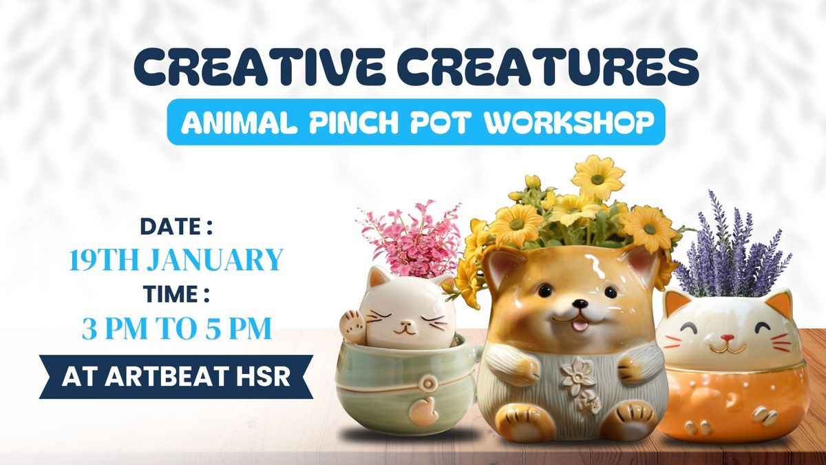 Creative Creatues Animal Pinch Pot Workshop