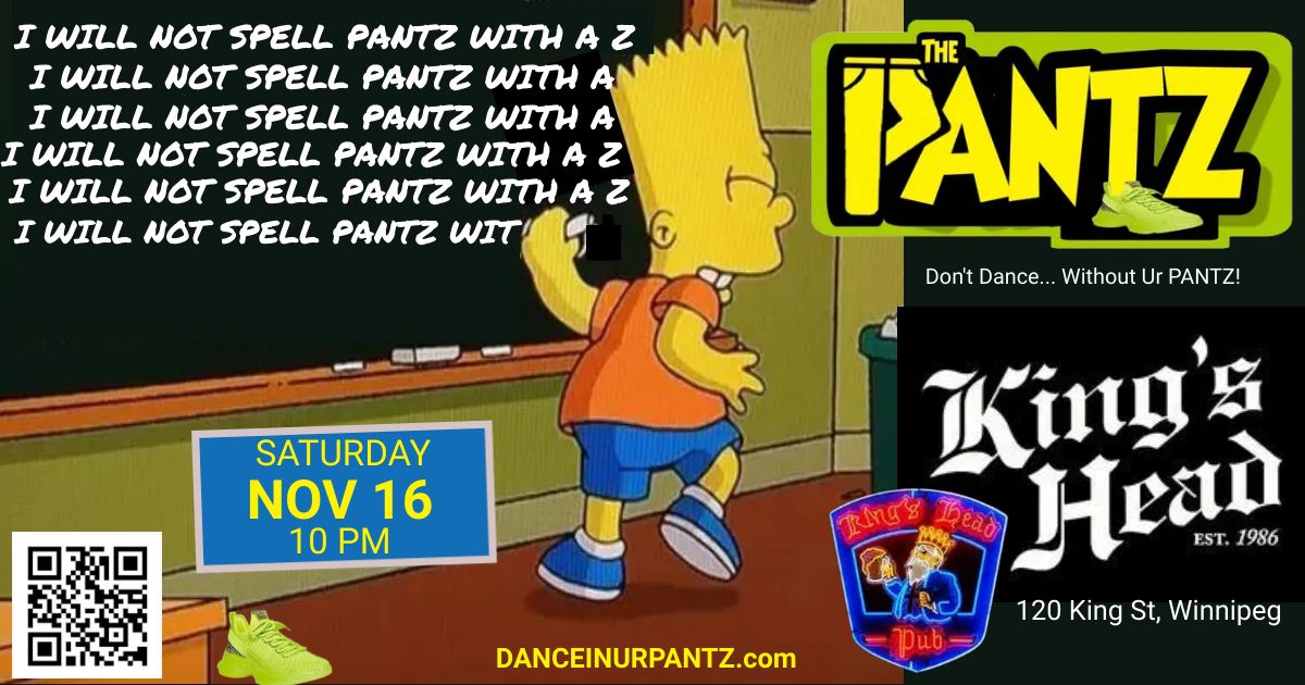 UR 'Pantz' are BACK at The KING'S HEAD PUB Saturday, Nov. 16th!!!