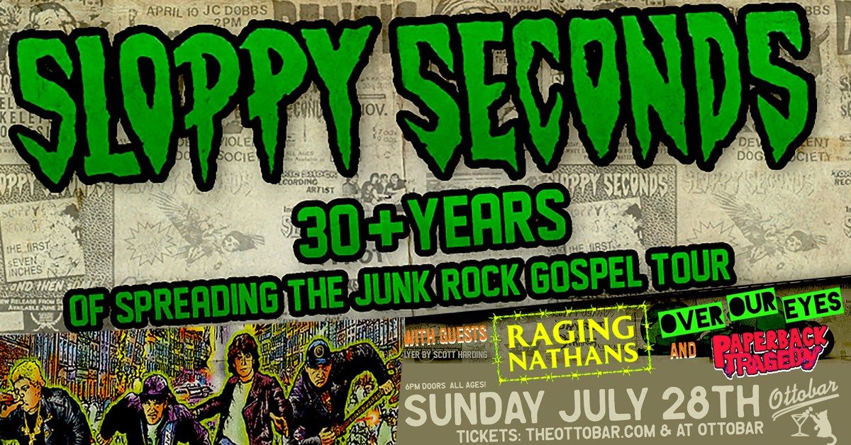 Sloppy Seconds, Raging Nathans, Over Our Eyes, Paperback Tragedy 7\/28