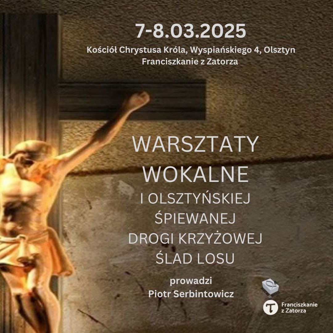 WARSZTATY WOKALNE I OLSZTY\u0143SKIEJ \u015aPIEWANEJ DROGI KRZY\u017bOWEJ \u015aLAD LOSU