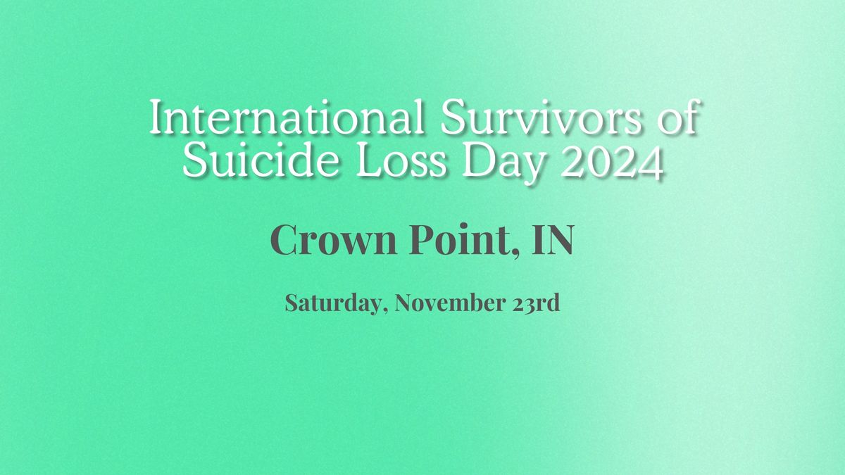 International Survivors of Suicide Loss Day 2024 (Crown Point, IN)