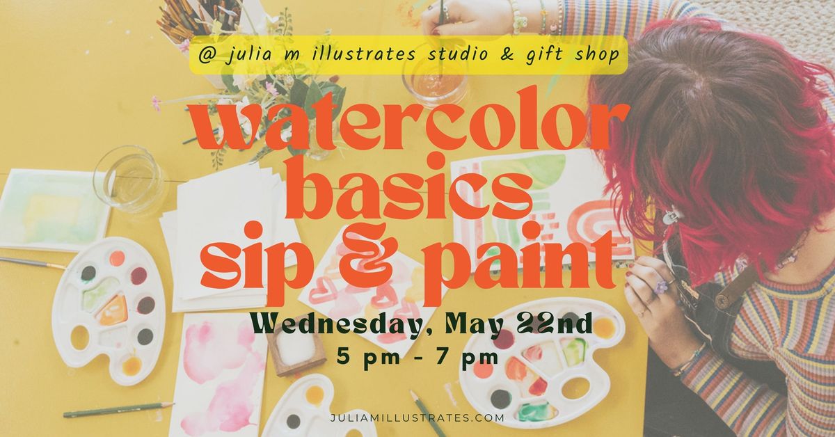 Watercolor Basics Sip & Paint